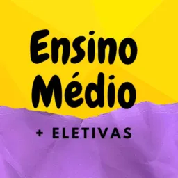 ENSINO MÉDIO + ELETIVAS