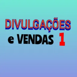 DIVULGAÇÕES e VENDAS