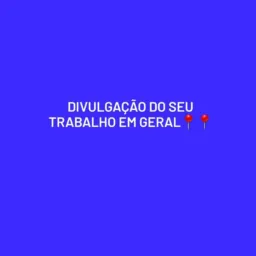 Divulgação de trabalho pessoal 🤝☺️