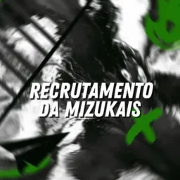 MIZUKAIS RECRUTAMENTO