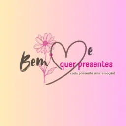 BEM ME QUER PRESENTES E PERSONALIZADOS