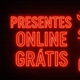 🎁 PRESENTES ONLINE GRÁTIS