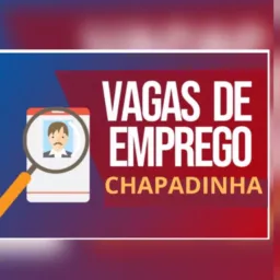 VAGAS DE EMPREGO - CHAPADINHA