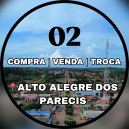 COMPRA | VENDA | TROCA - ALTO ALEGRE DOS PARECIS 📍02