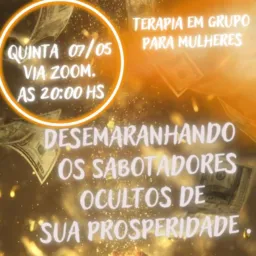 "Desemaranhando os Sabotadores ocultos de sua prosperidade "