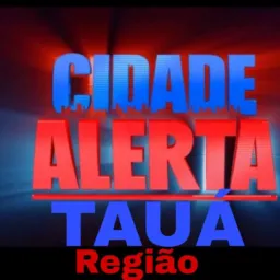 CIDADE ALERTA NOTÍCIAS 24 HRS TAUÁ E REGIÃO  🔥💥♨️💯