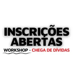 INSCRIÇÕES ABERTAS - Chega de Dívidas