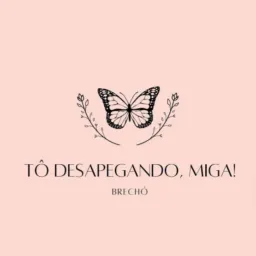 •Tô Desapegando, Miga !