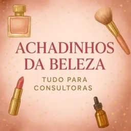 Achadinhos para Consultoras de Beleza💞