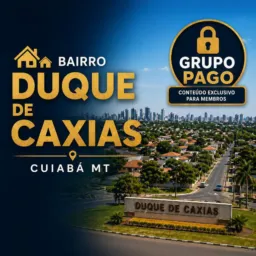 🏘️ BAIRRO DUQUE DE CAXIAS, CUIABÁ MT, 💰 GRUPO PAGO