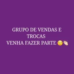 GRUPO VENDAS E TROCAS👗👡🪮💎
