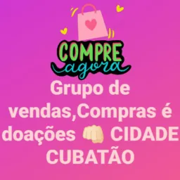 Grupo Vendas,Doações,Cidade Cubatão e Região🤛🏻🤝🏻👊🏻