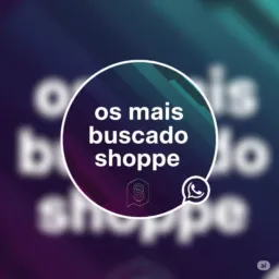 Os mais buscado shoppe🎁🛒🛍️