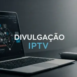 📺 DIVULGAÇÃO DE IPTV 💯
