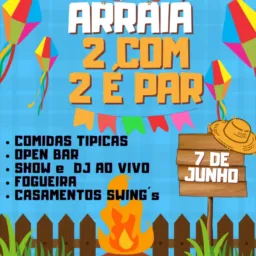 Arraiá 2 com 2 é Par (LEIA A DESCRIÇÃO)👇