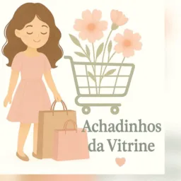 Achadinhos da Vitrine 💖