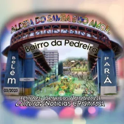 BAIRRO do SAMBA e do AMOR/PEDREIRA/BL-PA
