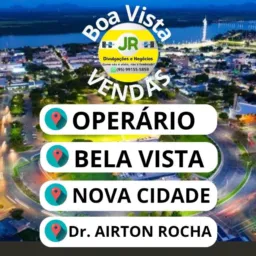 VENDAS OPERÁRIO, BELA VISTA, NOVA CIDADE E DR. AIRTON ROCHA.