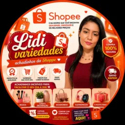 Lidi Variedades, achadinhos da Shoppe e Mercado livre