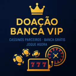 👑 Doação Banca VIP - Cassinos Parceiros