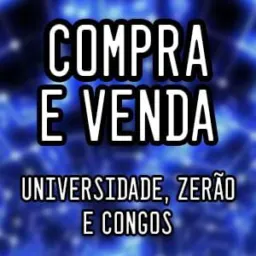 Compra e venda Universidade, zerão e congós!