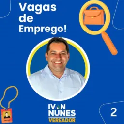 (2) Vagas de Emprego | Vereador Ivan Nunes ✅