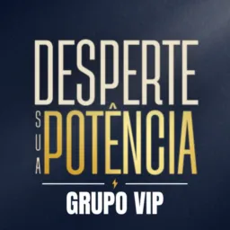 Grupo VIP | Desperte Sua Potência
