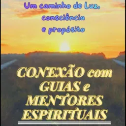 * CONEXÃO COM GUIAS E MENTORES ESPIRITUAIS