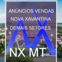 ▶️ ANÚNCIOS VENDAS NOVA XAVANTINA DEMAIS SETORES NX MT 🖥️