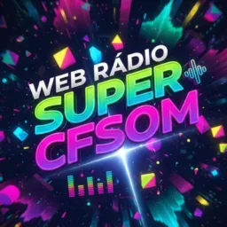 🔊WEB RÁDIO SUPER CFSOM🔊📻🤳