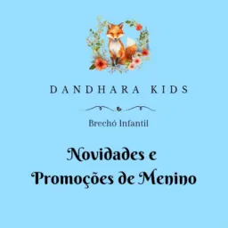 Dandhara Kids Novidades e Promoções de Menino