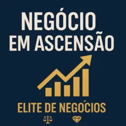 💸Negócio em Ascensão  📈 Elite de Negócios ⚖️💎