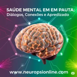 "Saúde Mental em Pauta: Diálogos, Conexões e Aprendizado"