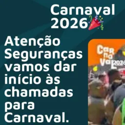 *SEGURANÇAS CARNAVAL 2026*