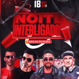 18 de out Noite Interligados / Org Big big