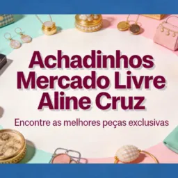 Achadinhos mercado livre Aline cruz