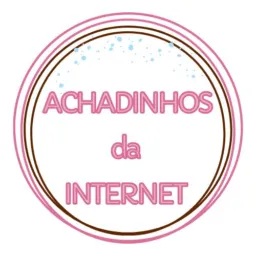 ACHADINHOS DA INTERNET