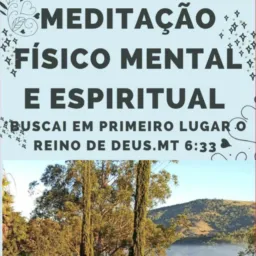 ✳️ *REFLEXÃO FÍSICO MENTAL E ESPIRITUAL* 🏞️