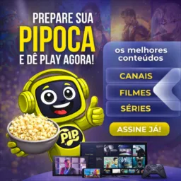 CANAIS/FILMES/SÉRIES - PIP TV Atendimento📺