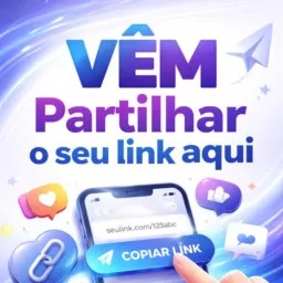 VÊM PARTILHAR O SEU LINK AQUI 4