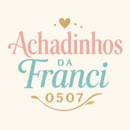 Achadinhos da Franci 0507 🛒🛍️🚀