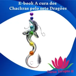 A cura dos chackras pelo sete dragões 🐉🧘🏼♀️