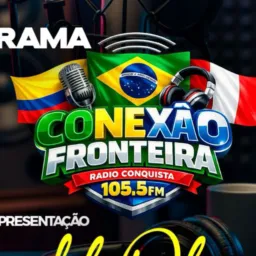 PROGRAMA CONEXÃO FRONTEIRA 105.5 RÁDIO CONQUISTA 📻