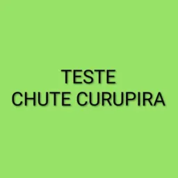 CHUTE CURUPIRA (TESTE)