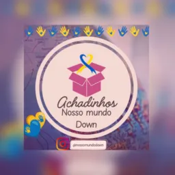 #1 Achadinhos Nosso Mundo Down