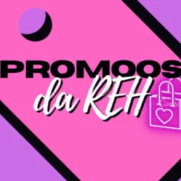 PROMOS DA REH🛍️