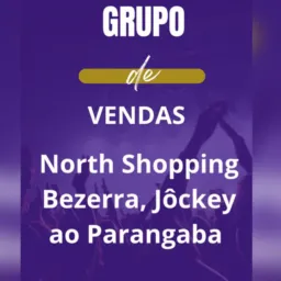 Grupo de VENDAS NORTH SHOPPING/ JOCKEY / PARANGABA