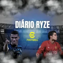 ⚽ DIÁRIO RYZE / EFOOTBALL ⚽
