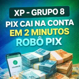 XP - GRUPO 8 - PIX CAI NA CONTA EM 2 MINUTOS - ROBÔ PIX