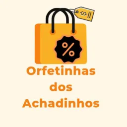 Orfetinhas dos achadinhos